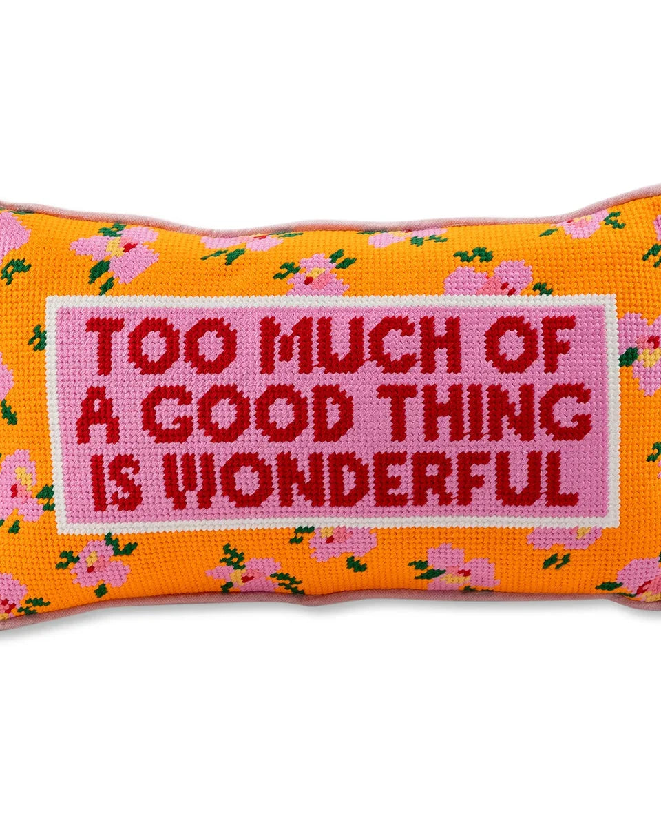 Too Much of a Good Thing Needlepoint Pillow | Dorm Decor