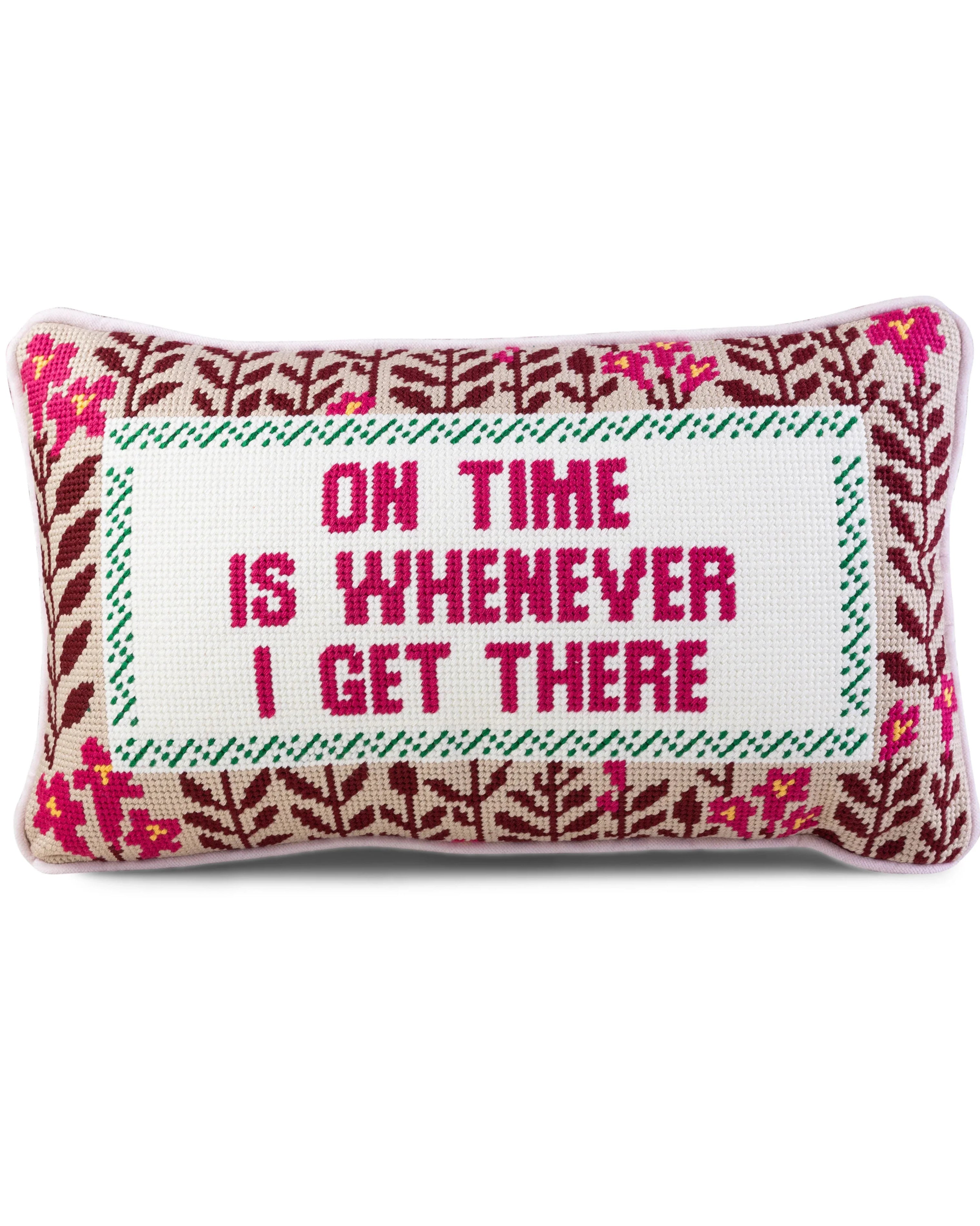 On Time Needlepoint Pillow | Dorm Decor | Funny Sayings