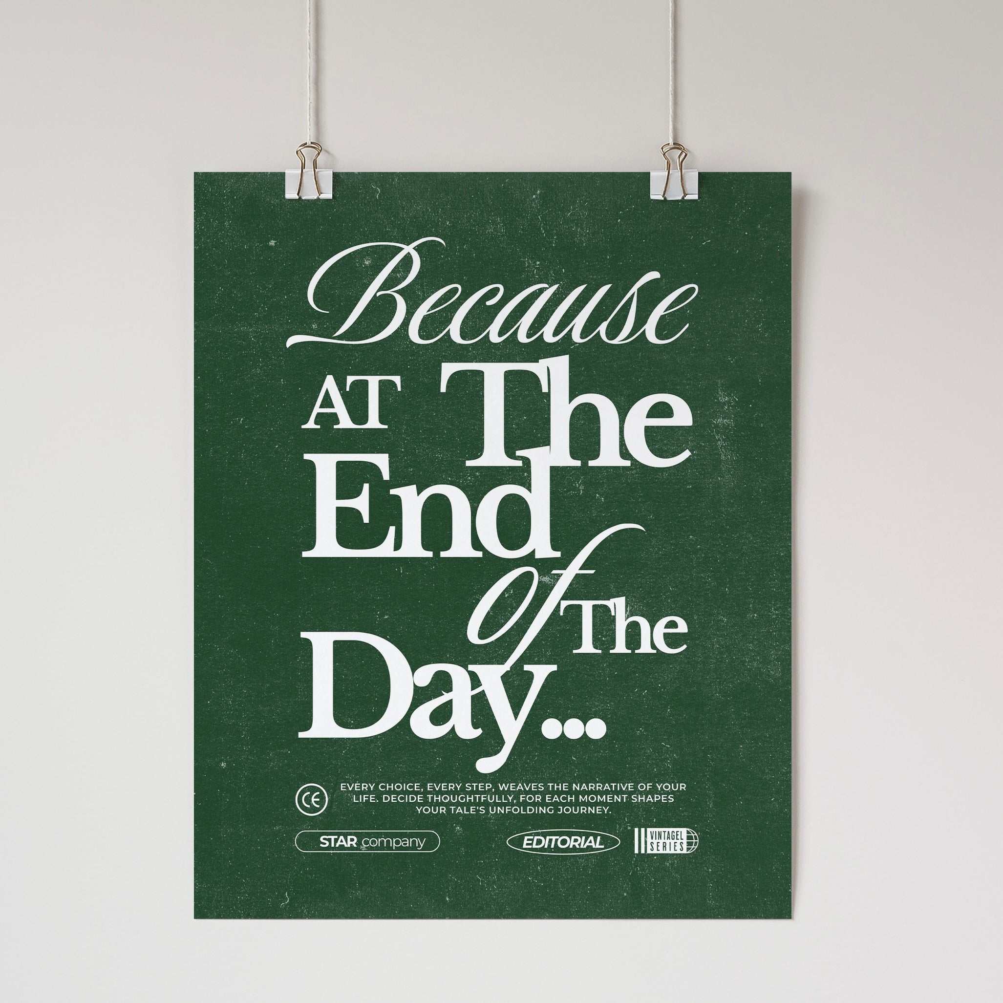 Because At the End of the Day Wall Poster Green Wall Art & Signs