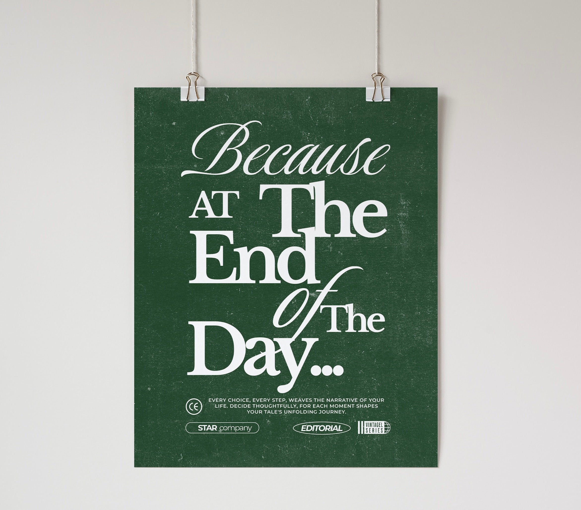 Because At the End of the Day Wall Poster Green Wall Art & Signs