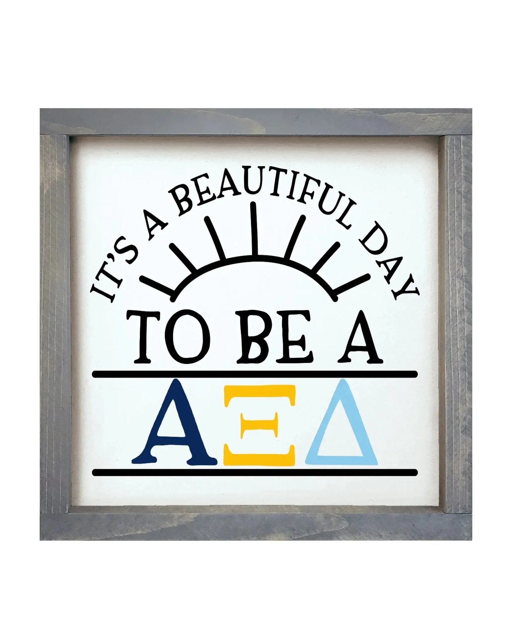 Alpha Xi Delta 12x12 Wood Framed Sign - Beautiful Day Weathered Gray Wall Art & Signs