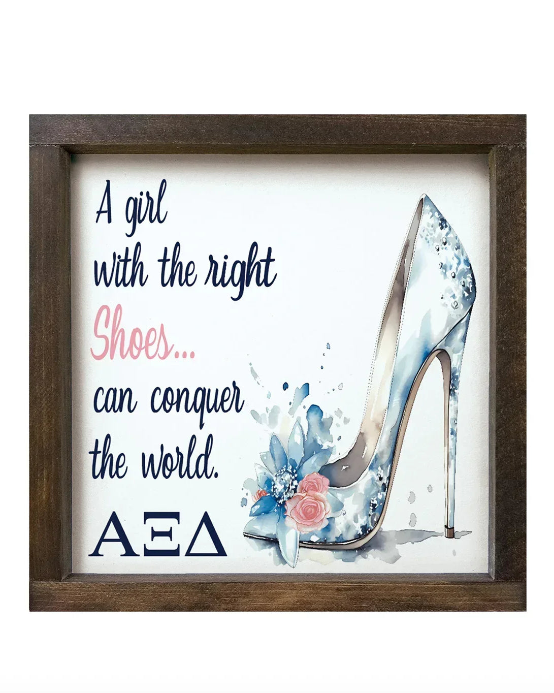 Alpha Xi Delta 12x12 Wood Framed Sign The Right Shoes