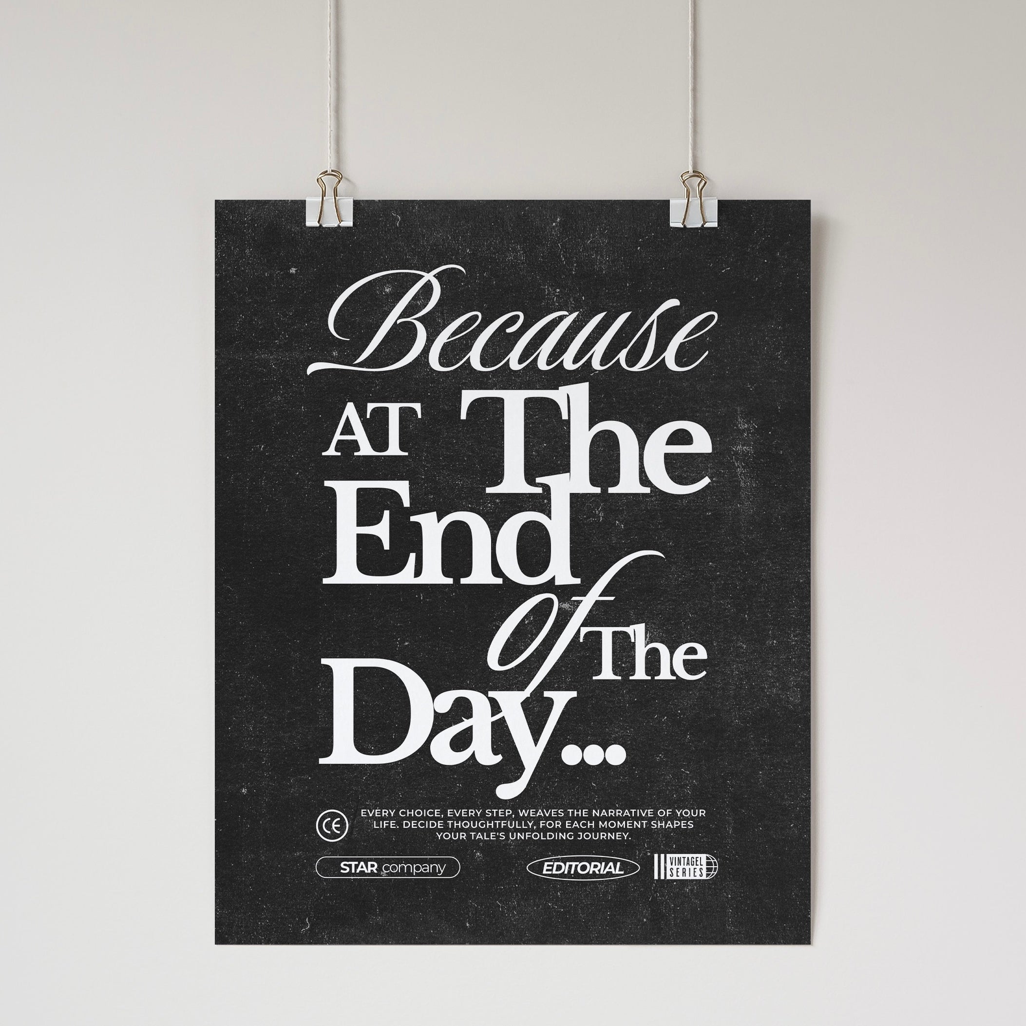 Because At the End of the Day Wall Poster Black Wall Art & Signs