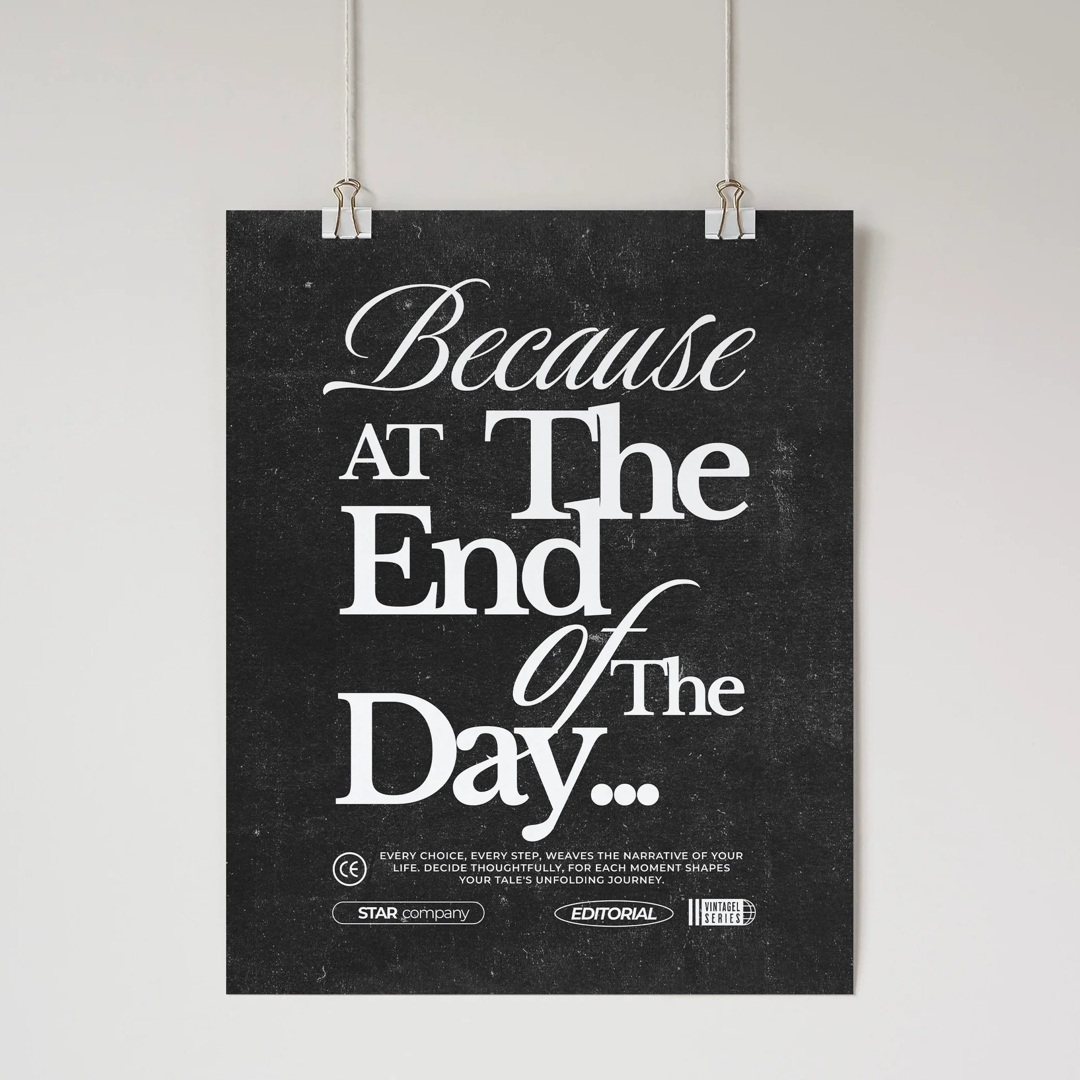 Because At the End of the Day Wall Poster Black Wall Art & Signs