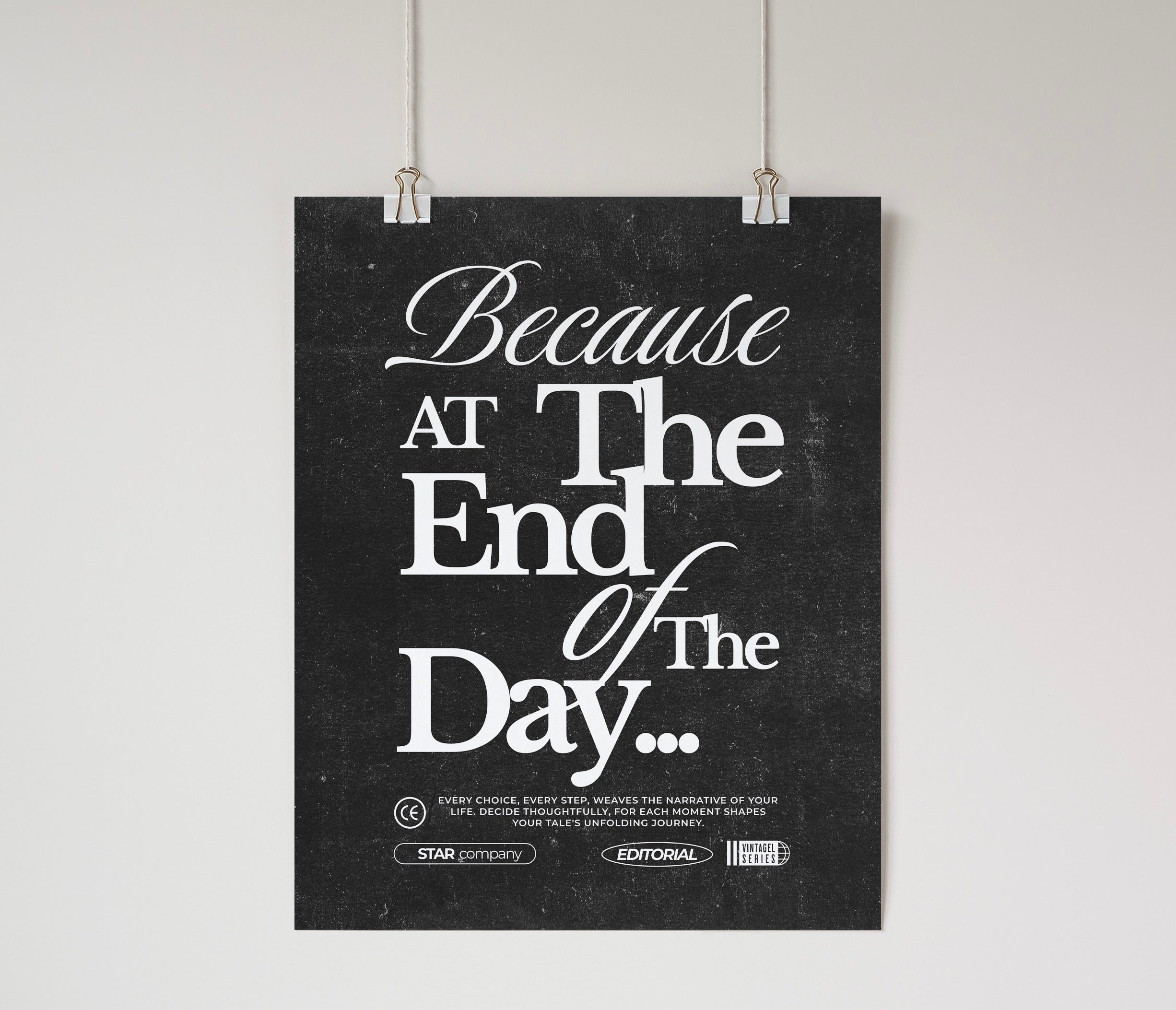 Because At the End of the Day Wall Poster Black Wall Art & Signs