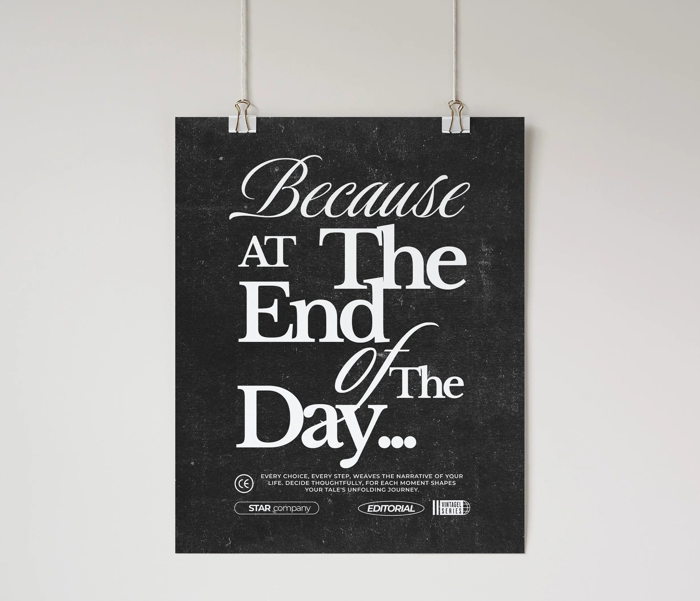 Because At the End of the Day Wall Poster Black Wall Art & Signs