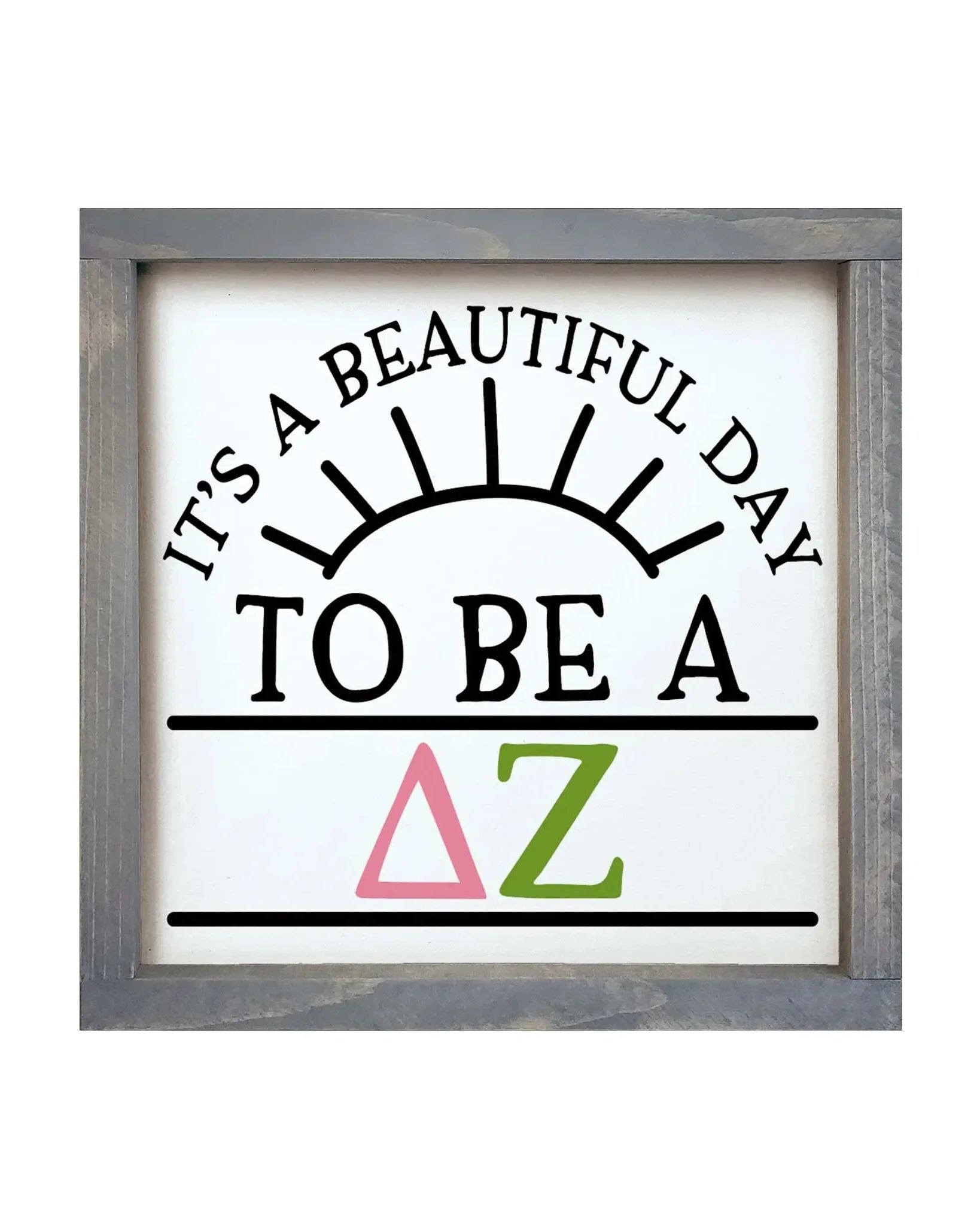 Delta Zeta 12x12 Wood Framed Sign- Beautiful Day Weathered Gray Wall Art & Signs