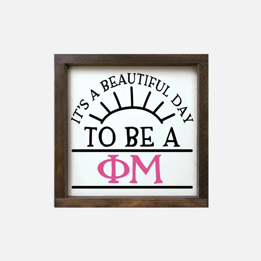 Phi Mu 12x12 Wood Framed Sign - Beautiful Day Walnut Stain Wall Art & Signs
