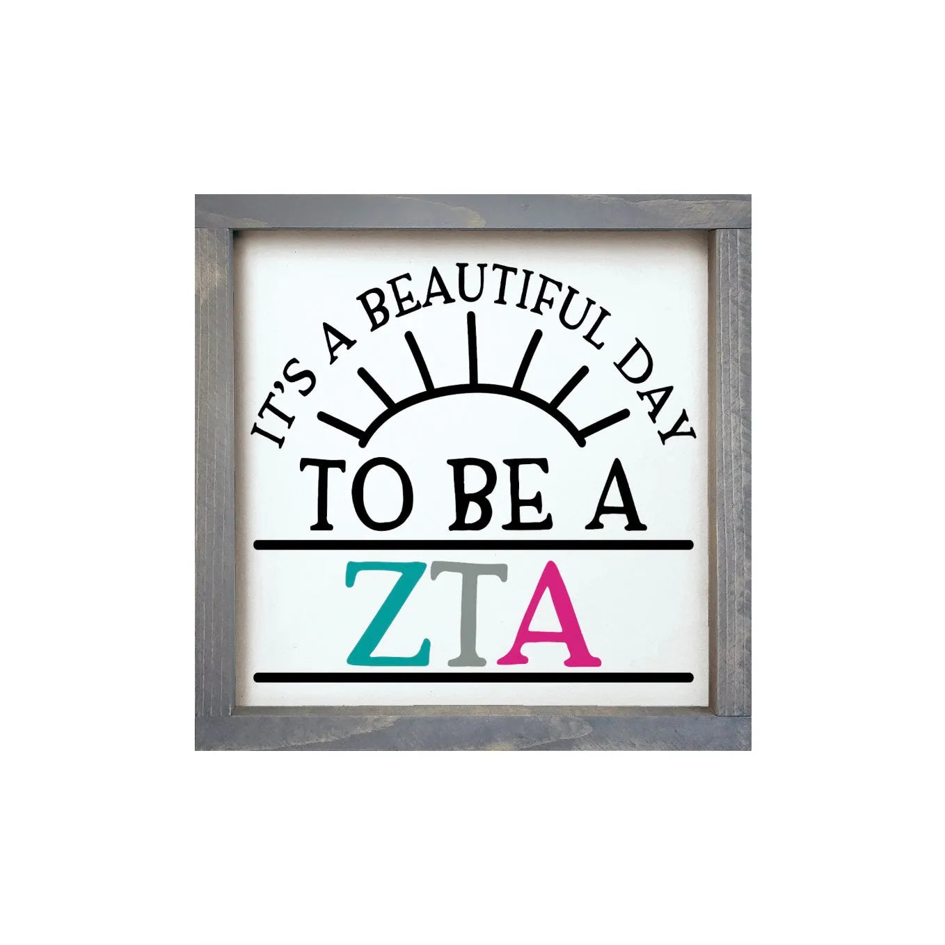 Zeta Tau Alpha 12x12 Wood Framed Sign - Beautiful Day Wall Art & Signs