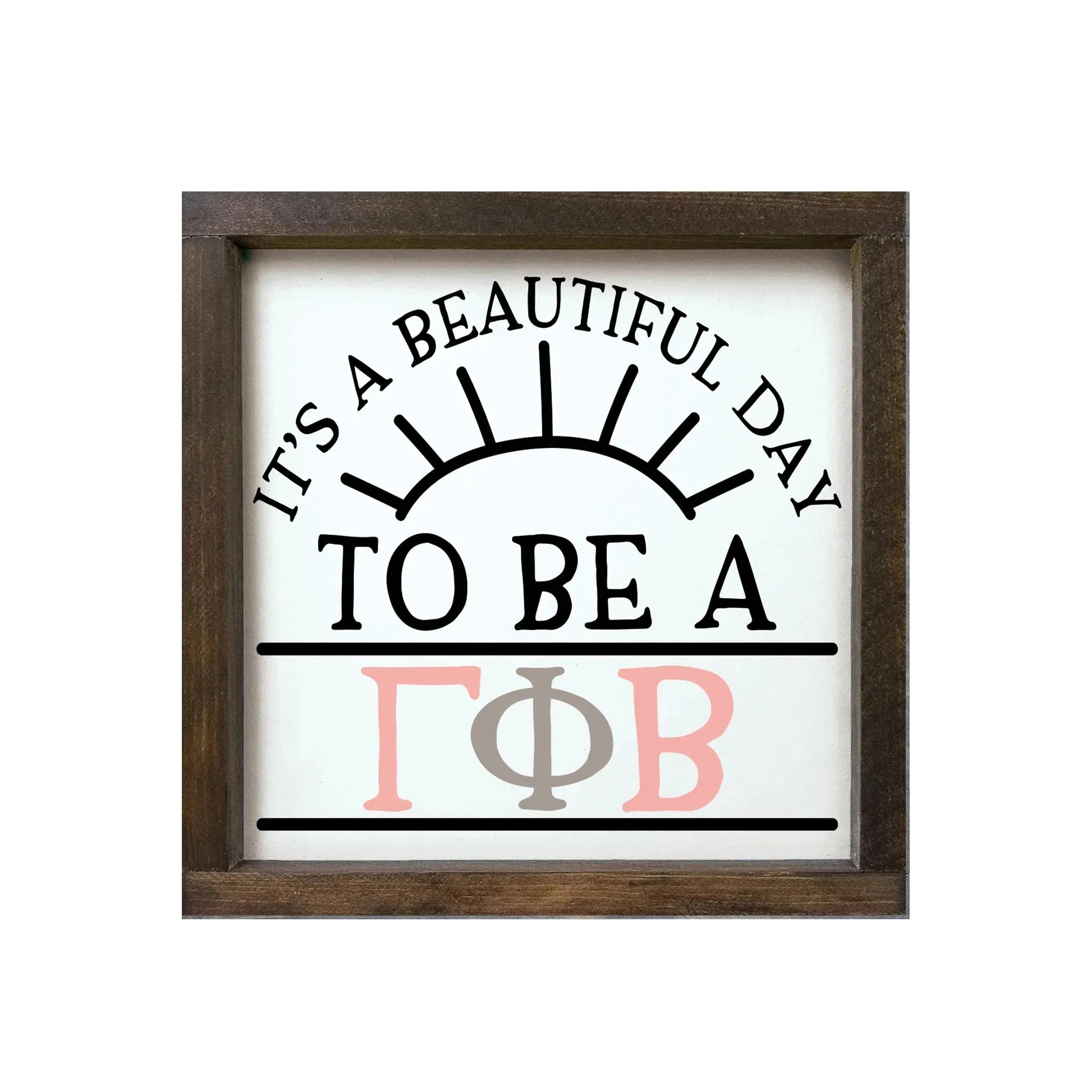 Gamma Phi Beta 12x12 Wood Framed Sign - Beautiful Day Walnut Stain Wall Art & Signs