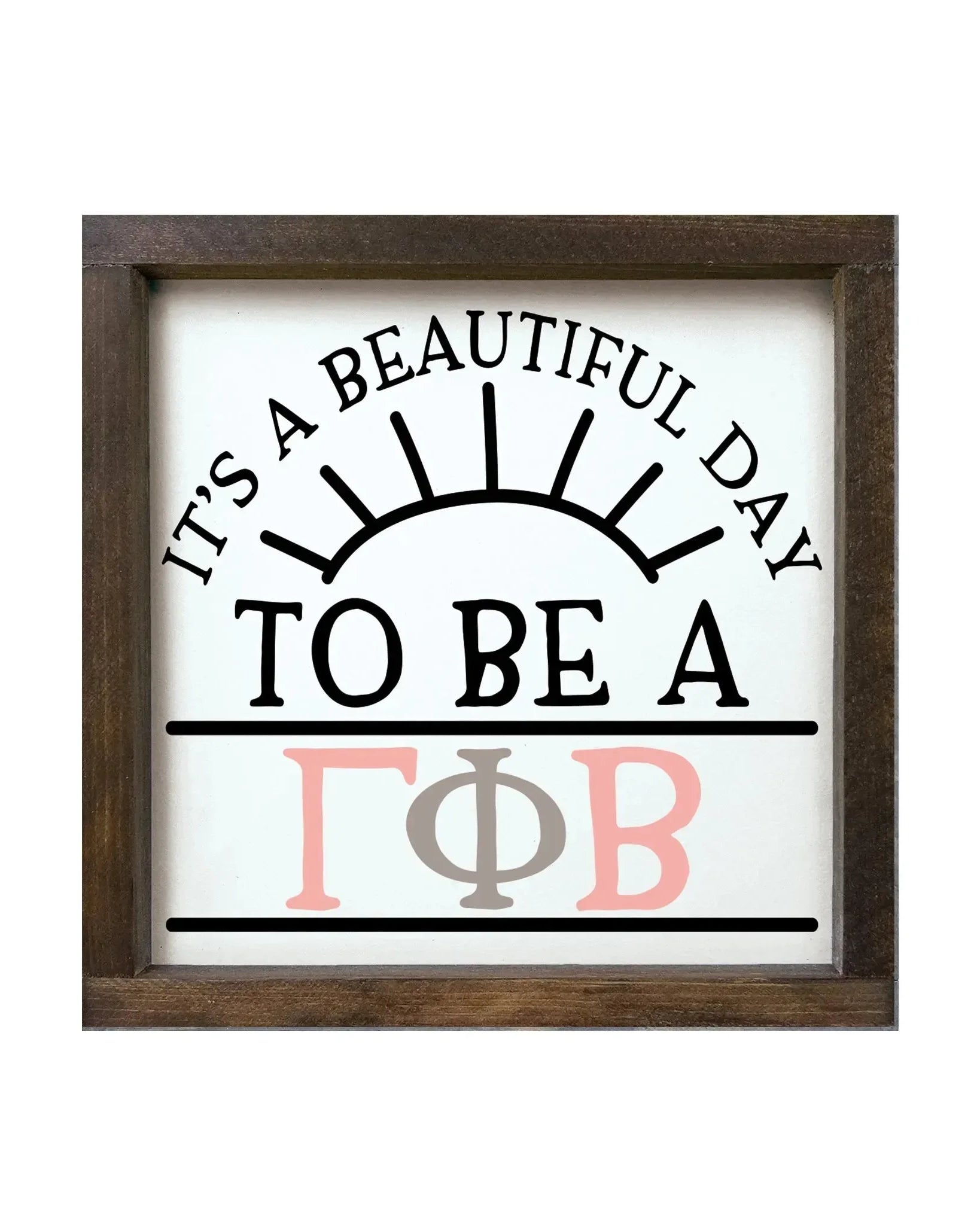 Gamma Phi Beta 12x12 Wood Framed Sign - Beautiful Day Walnut Stain Wall Art & Signs