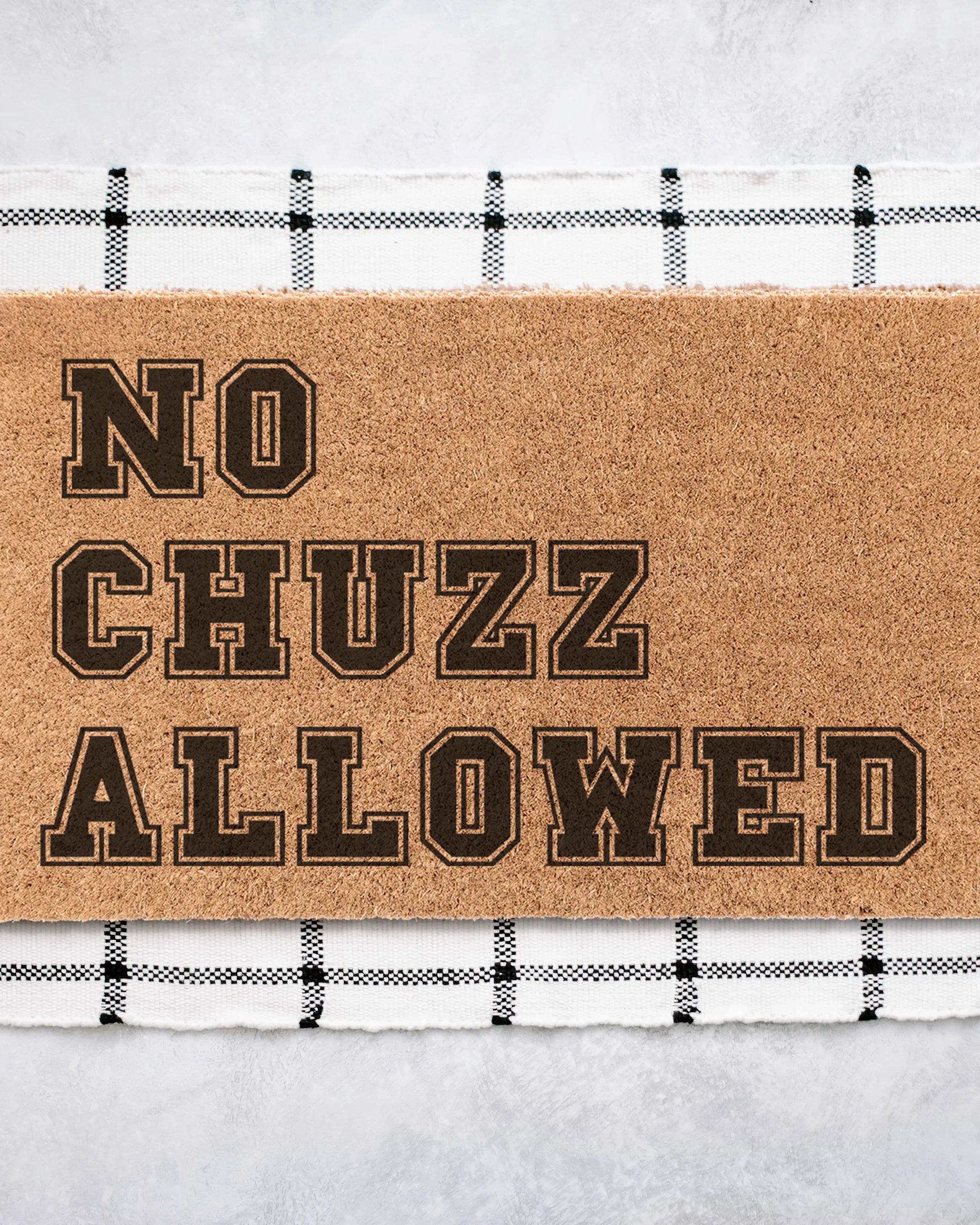 No Chuzz Allowed Coir Doormat Door Mats