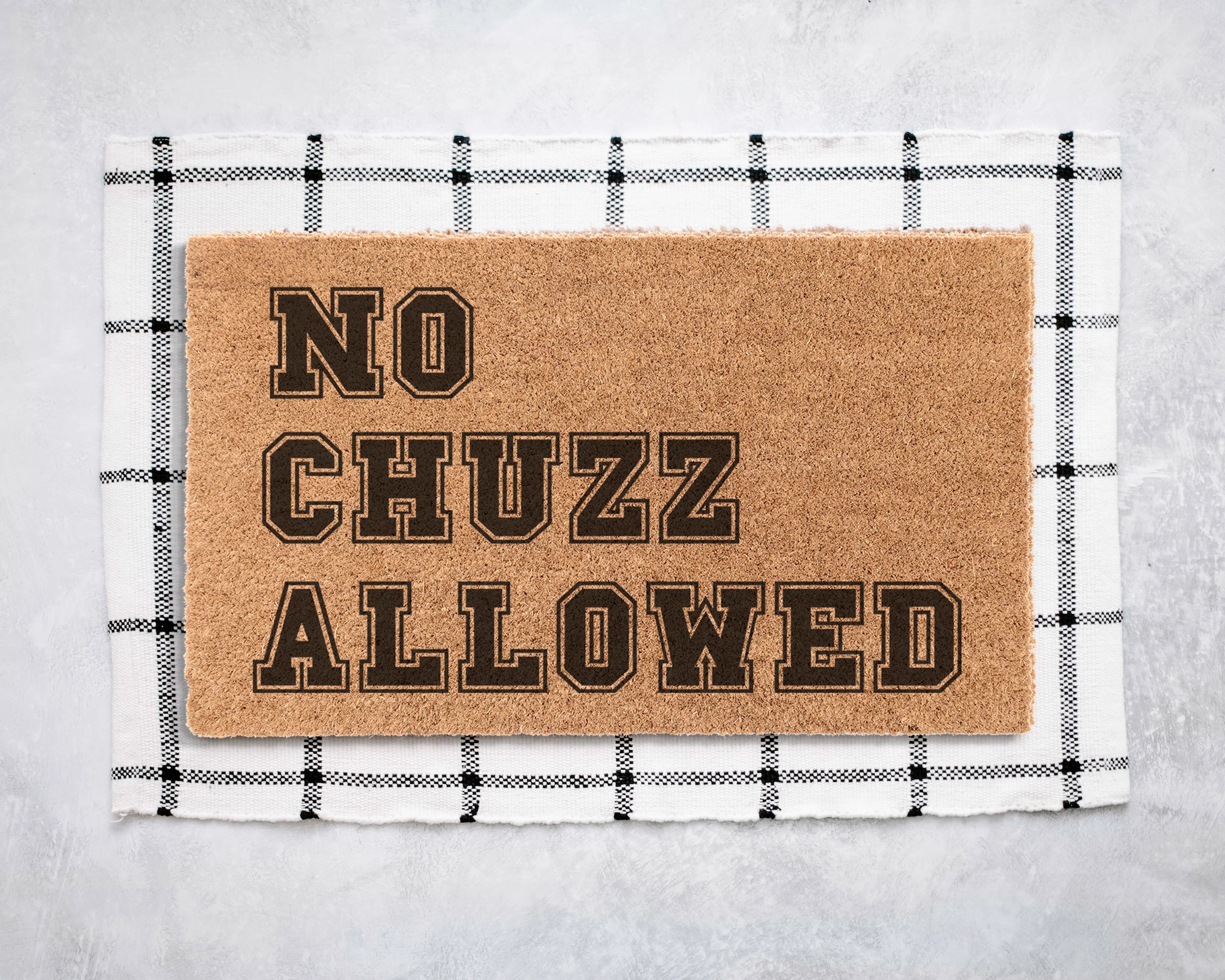 No Chuzz Allowed Coir Doormat Door Mats