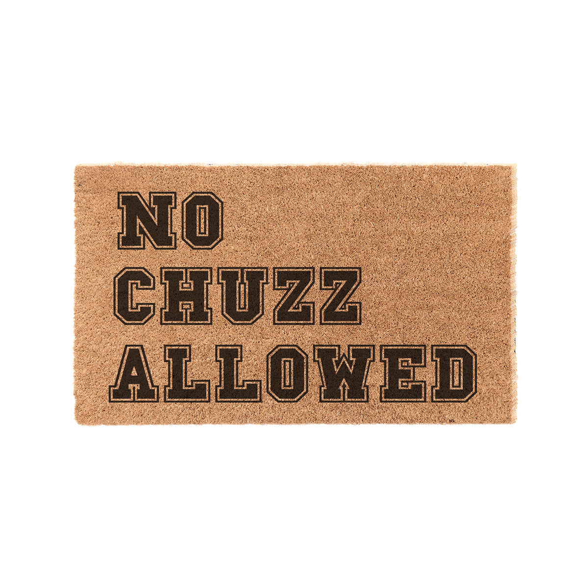 No Chuzz Allowed Coir Doormat Door Mats