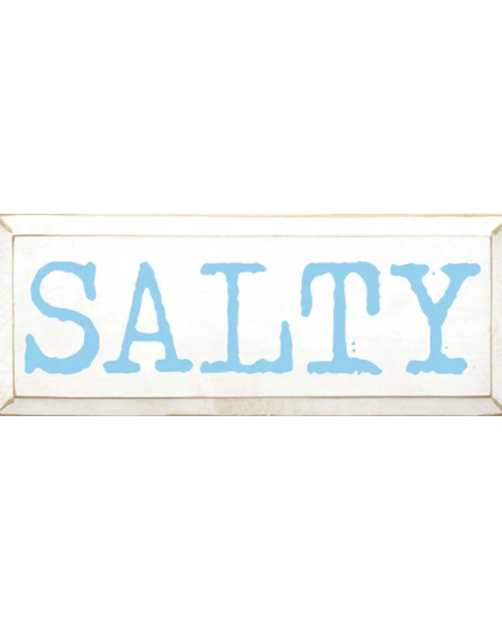 Beach Sign - Salty! - 7"x18" Wall Art & Signs