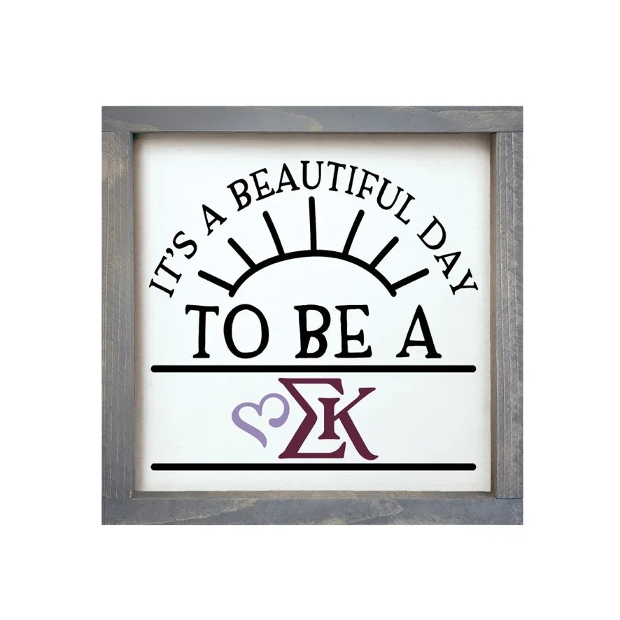 Sigma Kappa 12x12 Wood Framed Sign - Beautiful Day | Sig Kap Gifts