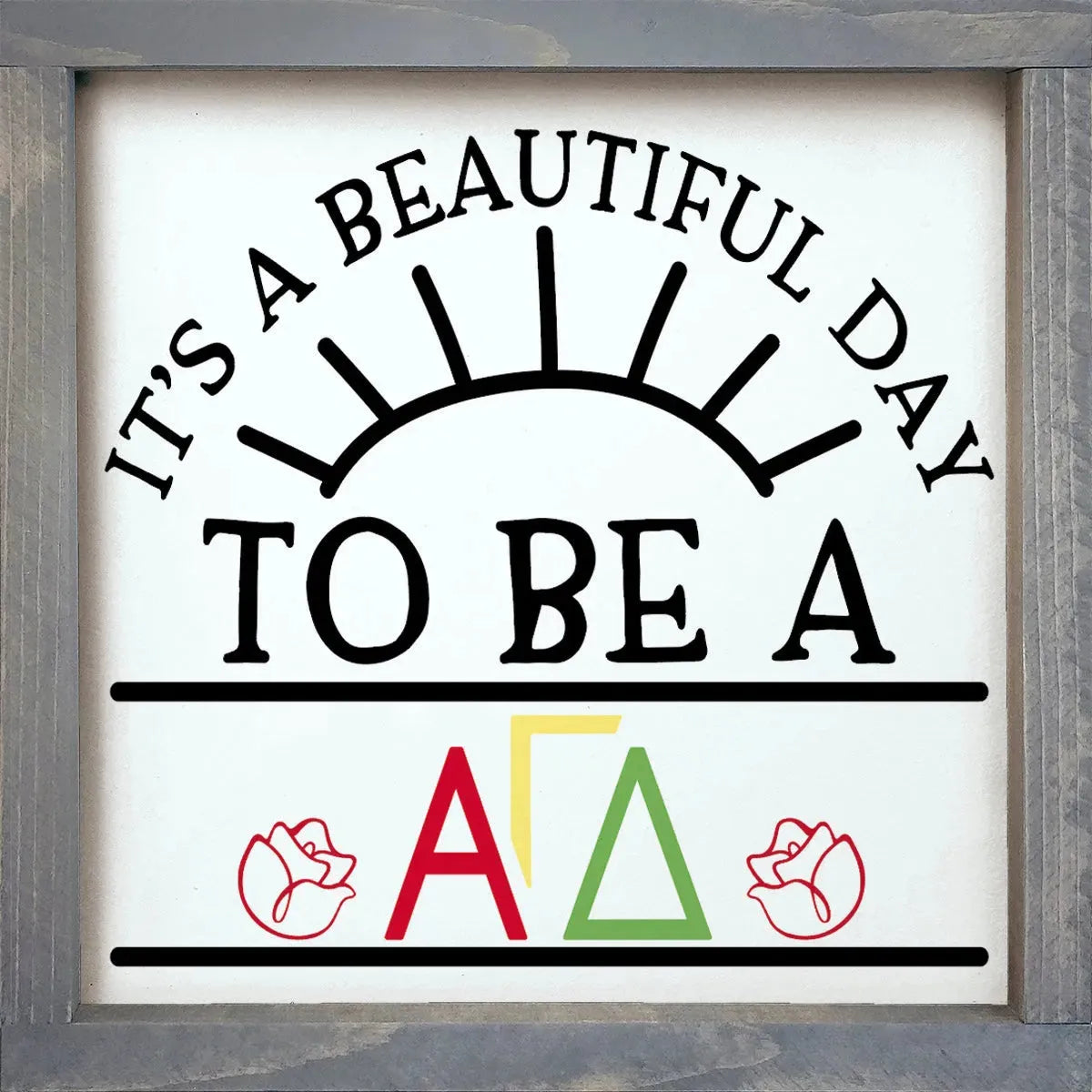 Alpha Gamma Delta 12x12 Wood Framed Sign - Beautiful Day Weathered Gray Wall Art & Signs