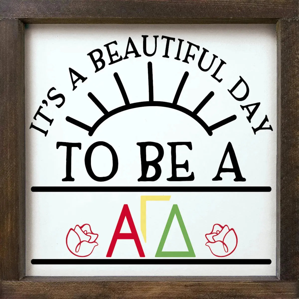 Alpha Gamma Delta 12x12 Wood Framed Sign - Beautiful Day Walnut Stain Wall Art & Signs