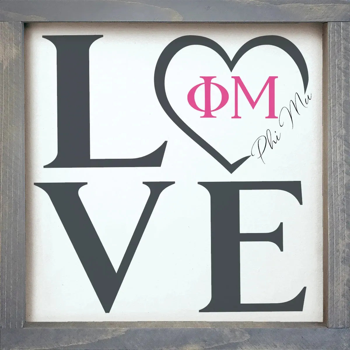 Phi Mu "LOVE" Wood Framed Sign - 12"x12" Weathered Gray Wall Art & Signs