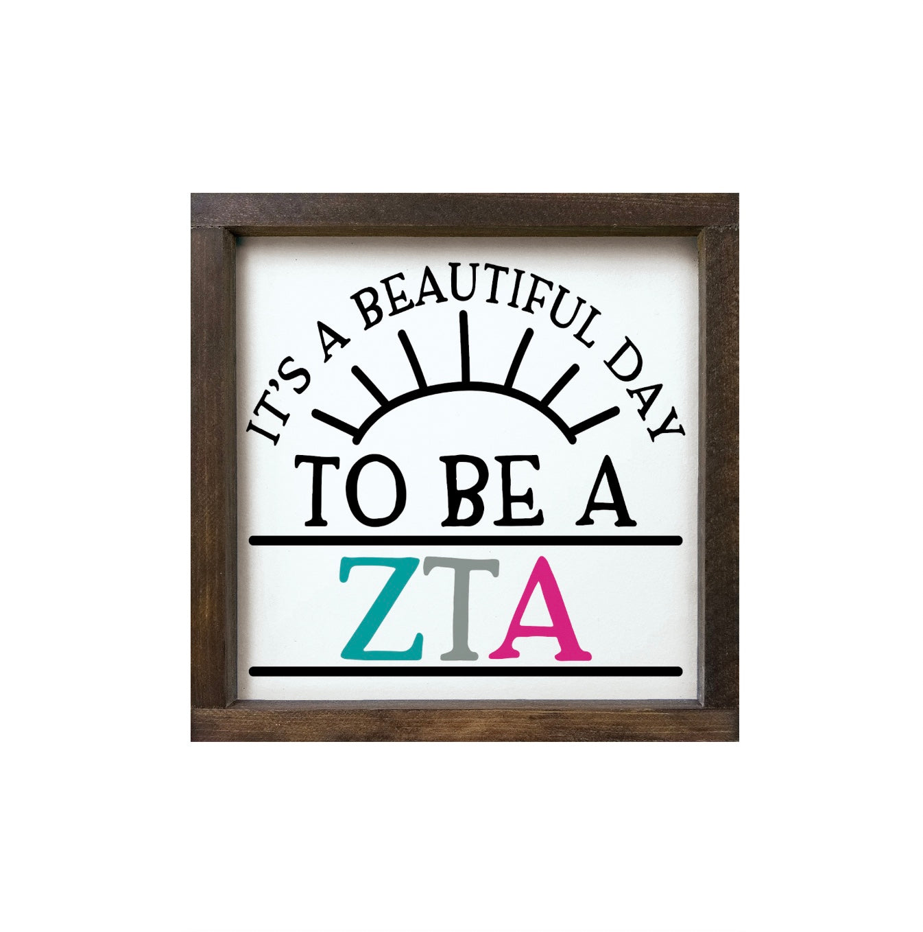 Zeta Tau Alpha Wood Framed Sign 12x12 - Beautiful Day | ZTA Gifts