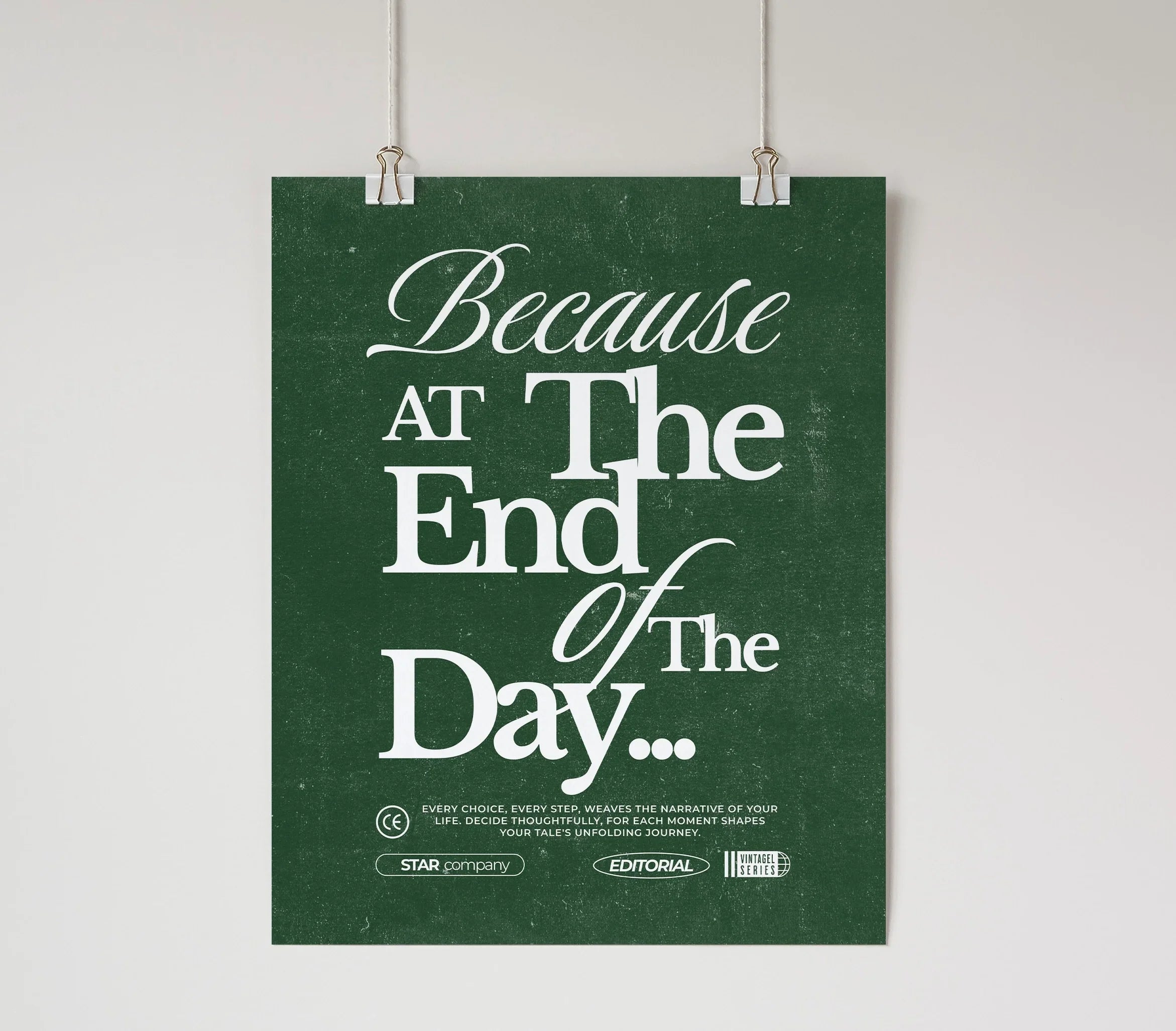 Because At the End of the Day Wall Poster Green Wall Art & Signs