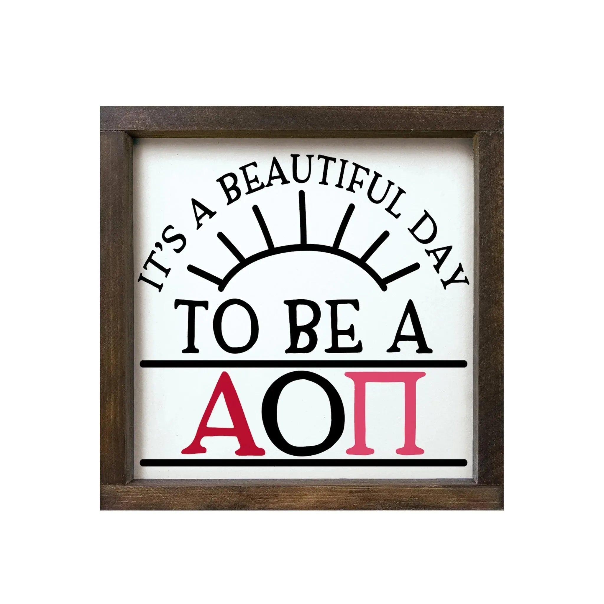Alpha Omicron Pi 12x12 Wood Framed Sign - Beautiful Day Walnut Stain Wall Art & Signs