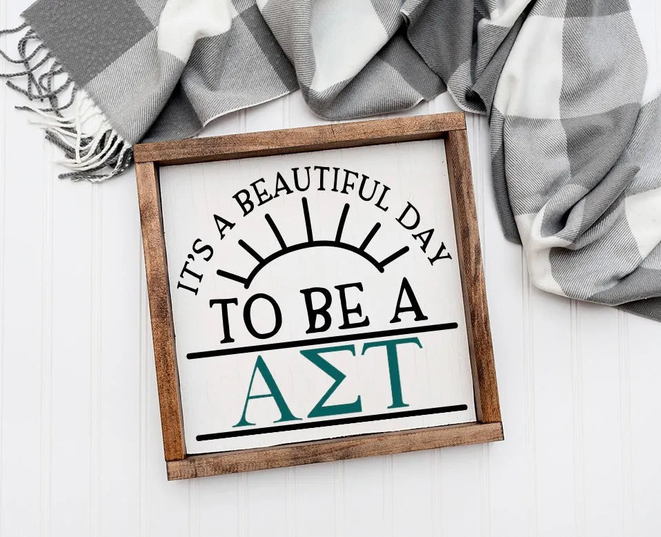 Alpha Sigma Tau Wood Sign  Beautiful Day - 12"x12" | Custom Gifts  | Dorm Decor