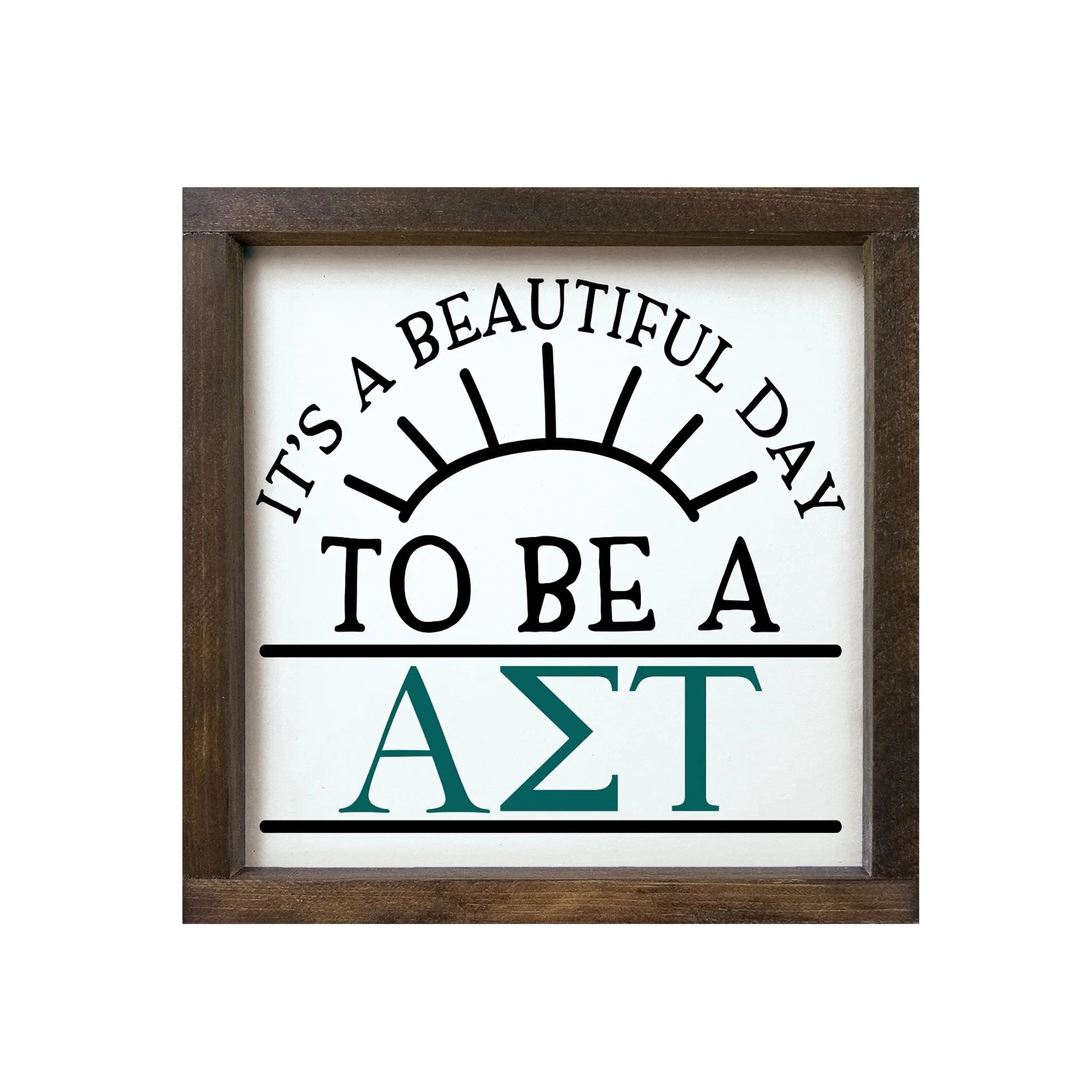 Alpha Sigma Tau Wood Sign  Beautiful Day - 12"x12" | Custom Gifts  | Dorm Decor