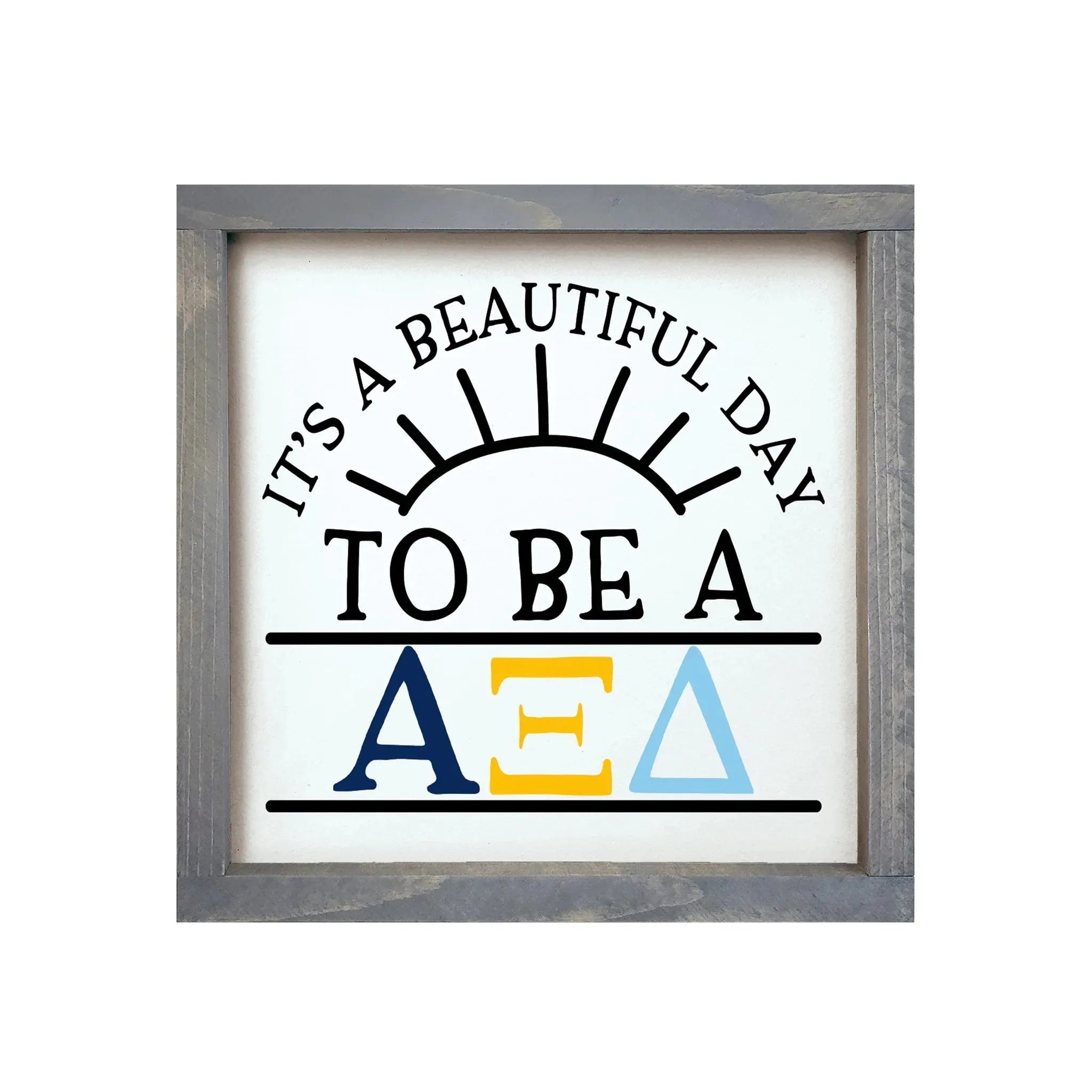Alpha Xi Delta 12x12 Wood Framed Sign - Beautiful Day Weathered Gray Wall Art & Signs