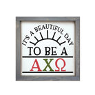 Alpha Chi Omega 12x12 Wood Framed Sign - Beautiful Day Weathered Gray Wall Art & Signs