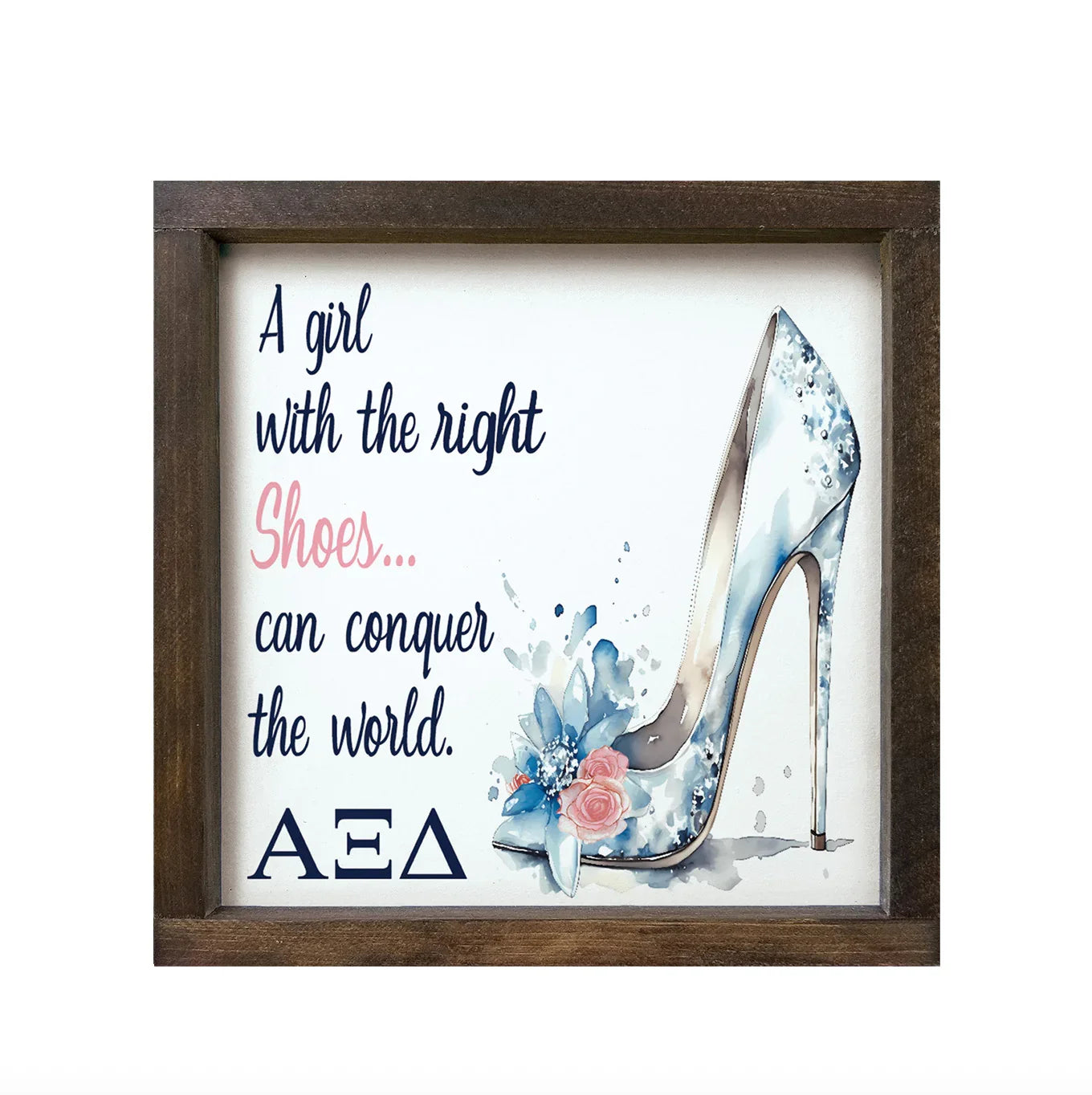 Alpha Xi Delta 12x12 Wood Framed Sign The Right Shoes