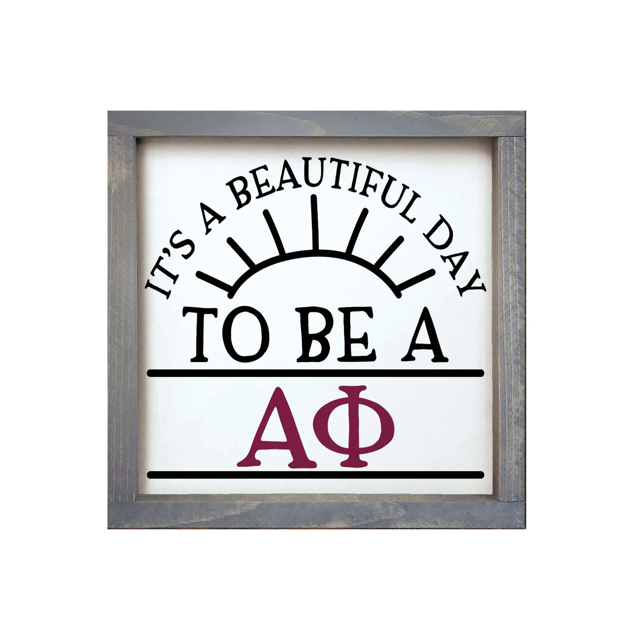 Alpha Phi Sign - It's a Beautiful Day - 12"x12" | APhi Gifts and Decor | Festive Fit Home