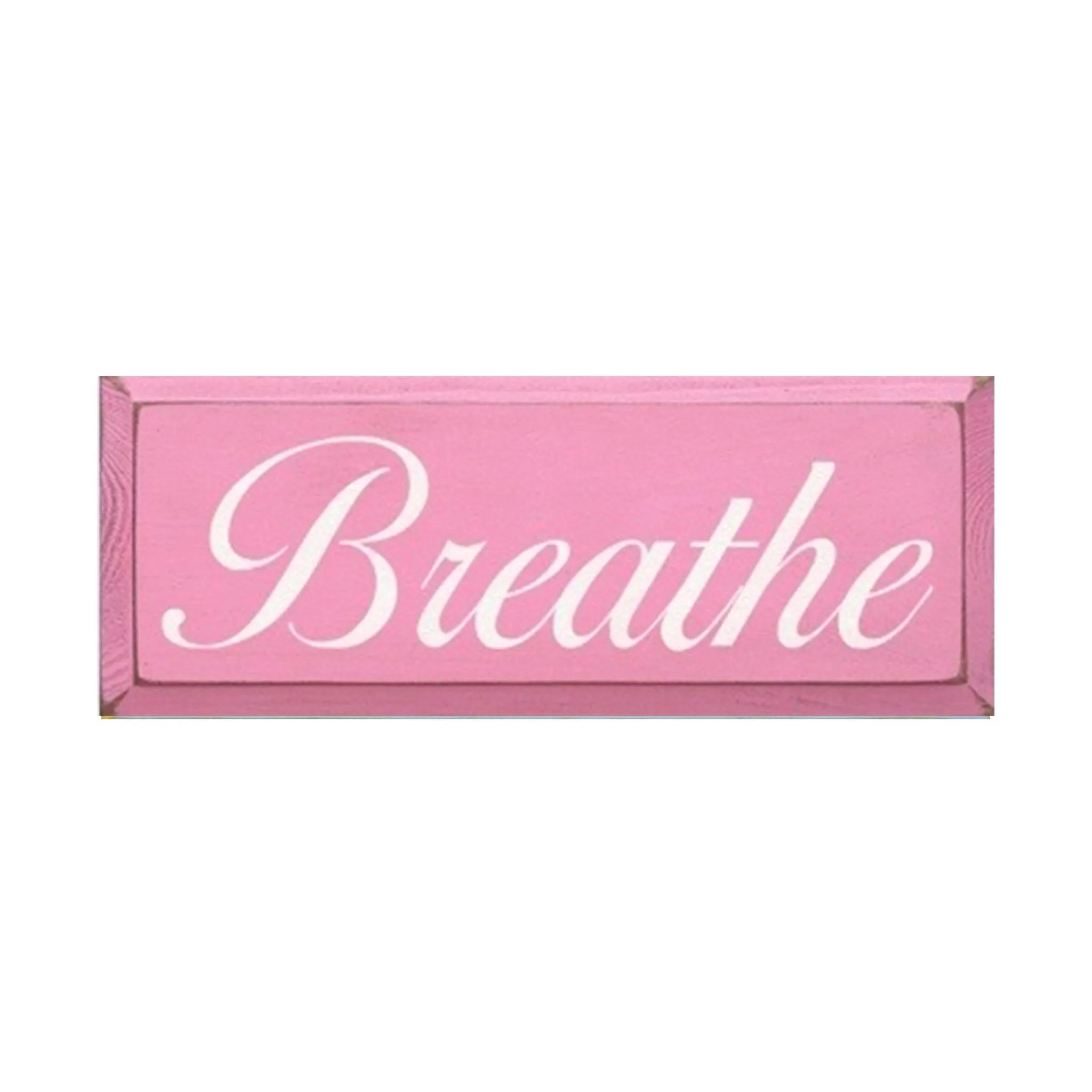 Breathe Wood Sign - 7"x18"