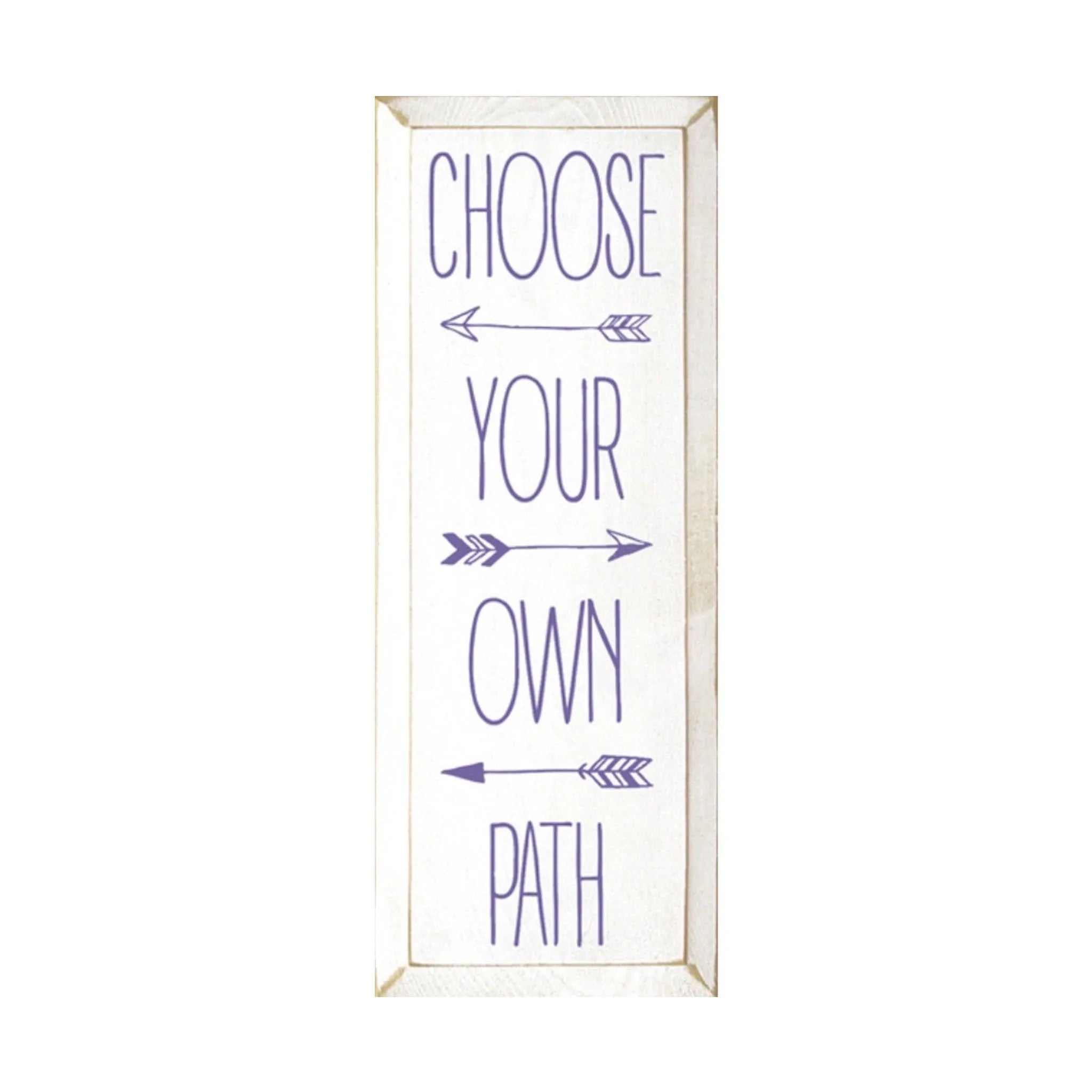 Choose Your Own Path Wood Sign - 7"x18" | Motivational Quote Sign | College Decor