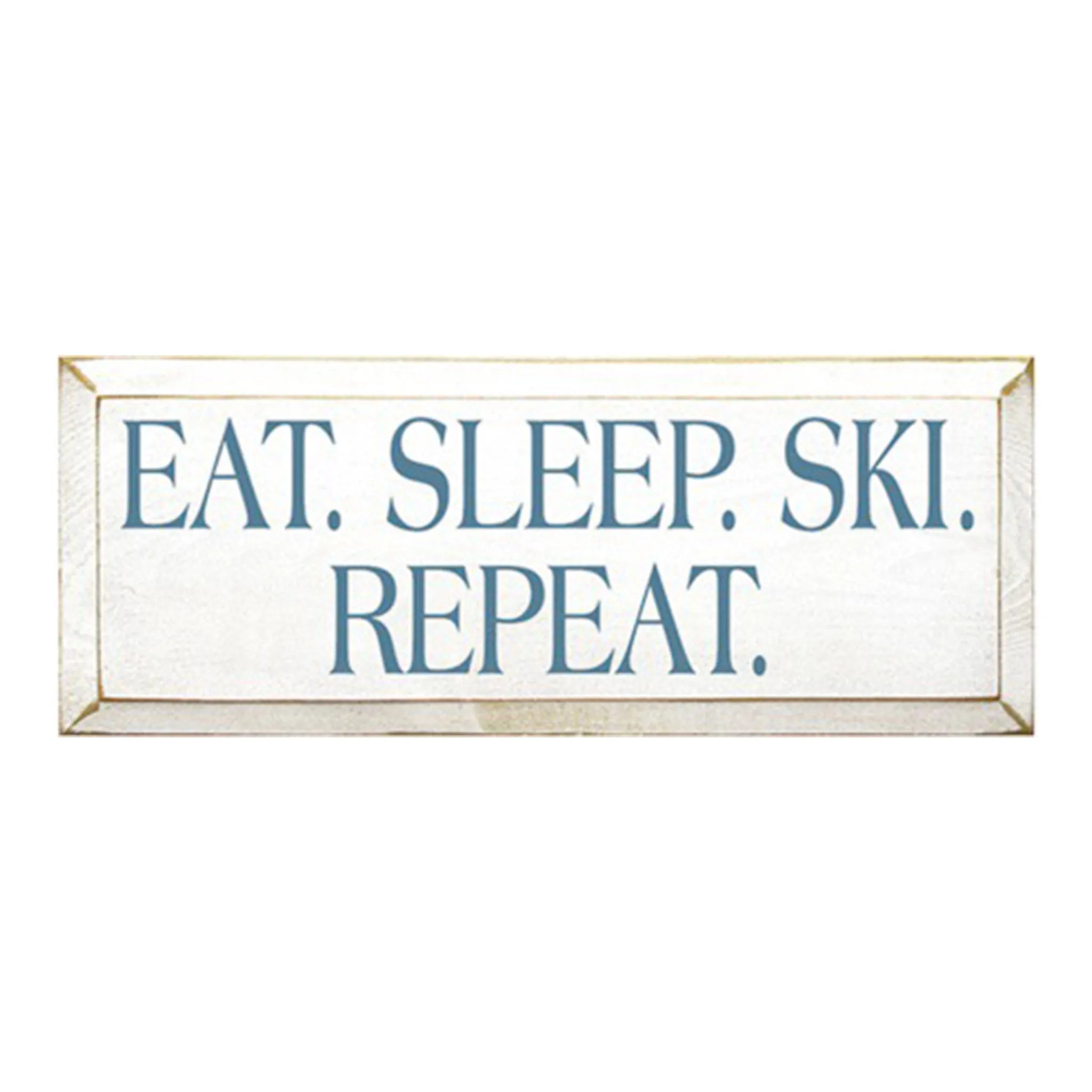 Eat. Ski. Sleep. Repeat - 7"x18" | Sports Theme Dorm Decor | Wall Art