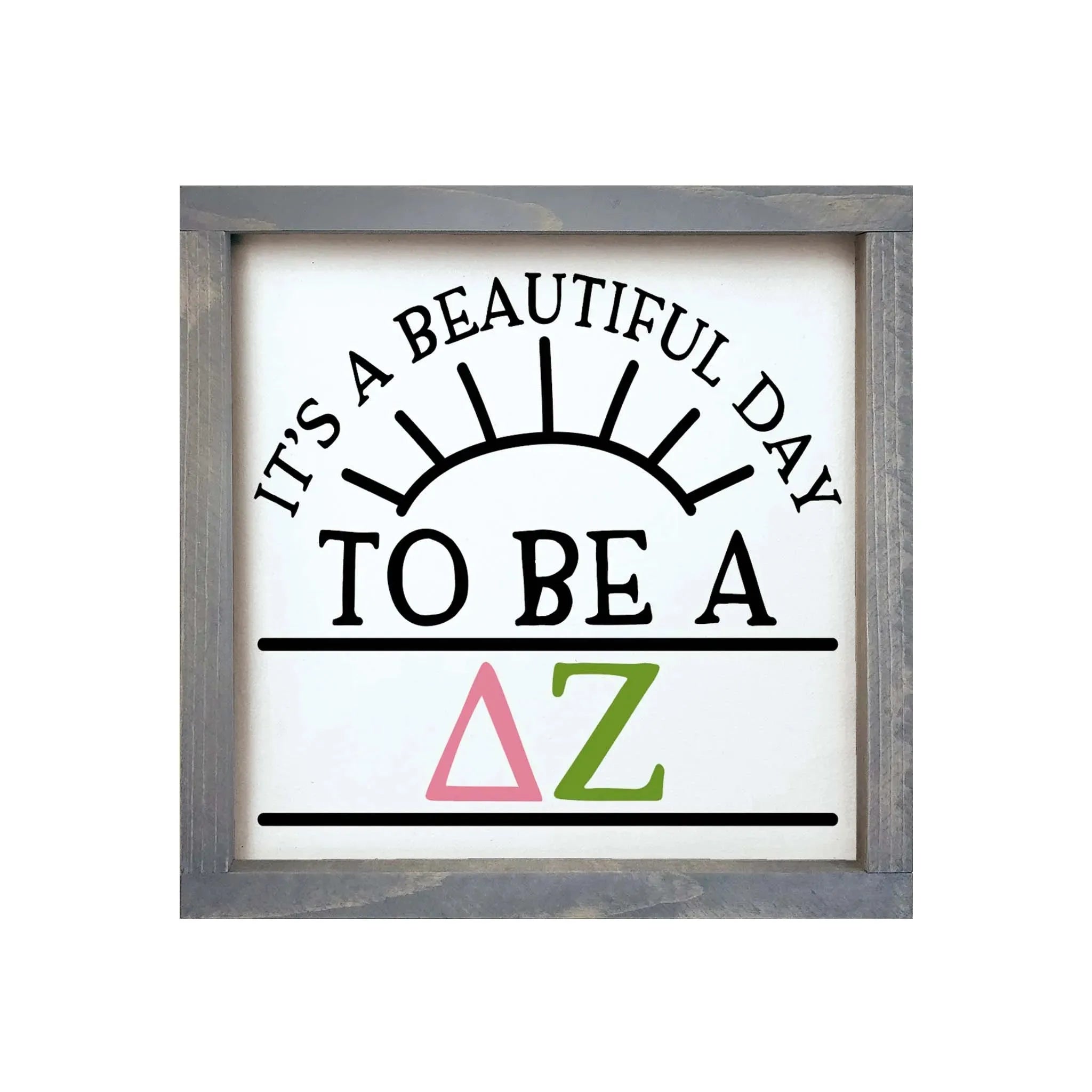 Delta Zeta 12x12 Wood Framed Sign- Beautiful Day Weathered Gray Wall Art & Signs