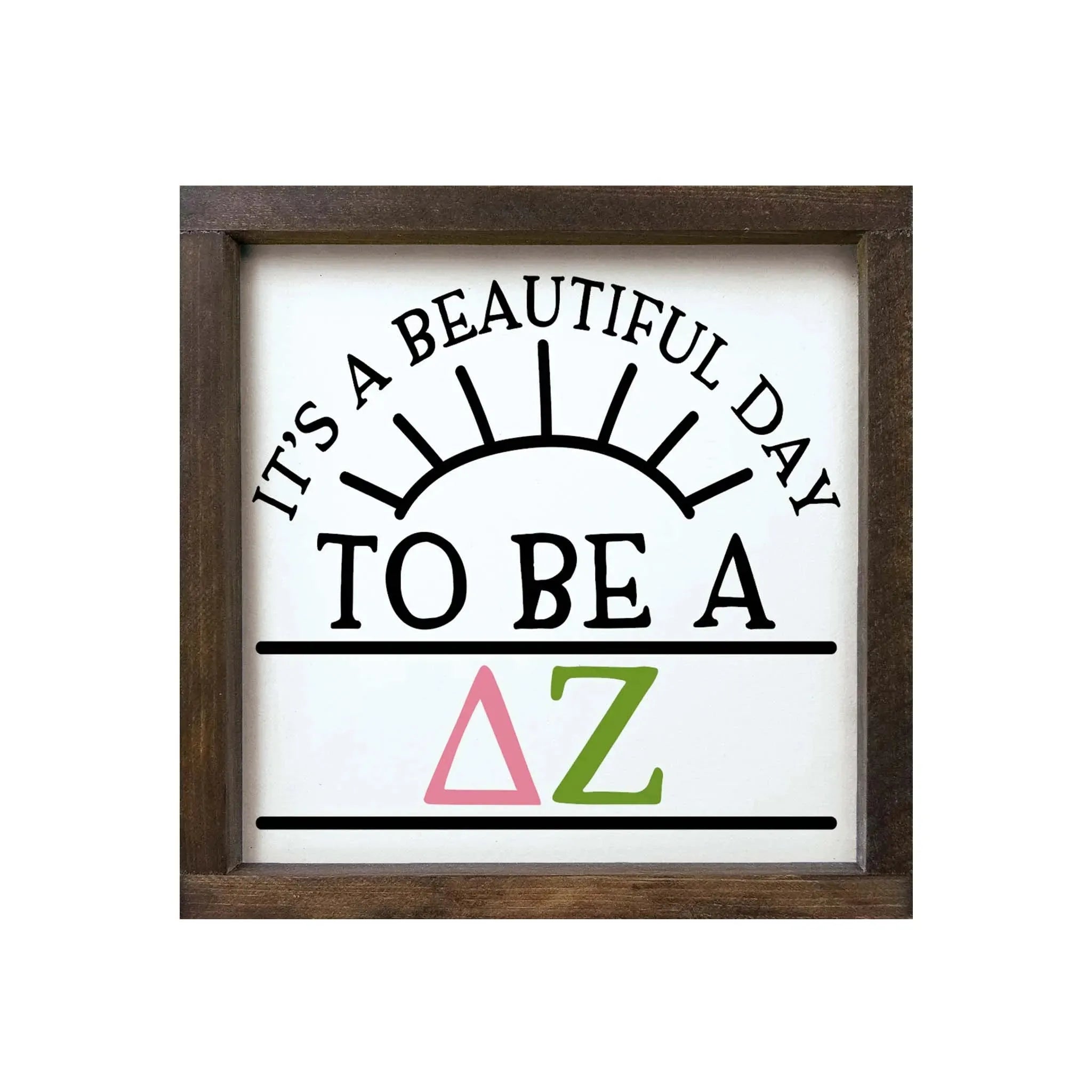 Delta Zeta 12x12 Wood Framed Sign- Beautiful Day Walnut Stain Wall Art & Signs