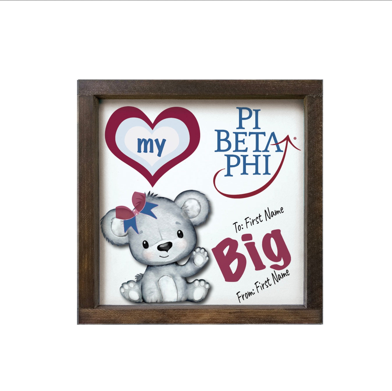 Pi Beta Phi Personalized 12x12 Love My Big Little Wood Framed Sign