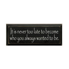 It's Never Too Late Wood Sign - 7"x18" | College Dorm Decor | Festive Fit Home