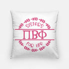 Pi Beta Phi Sisters For Life 18" Throw Pillow