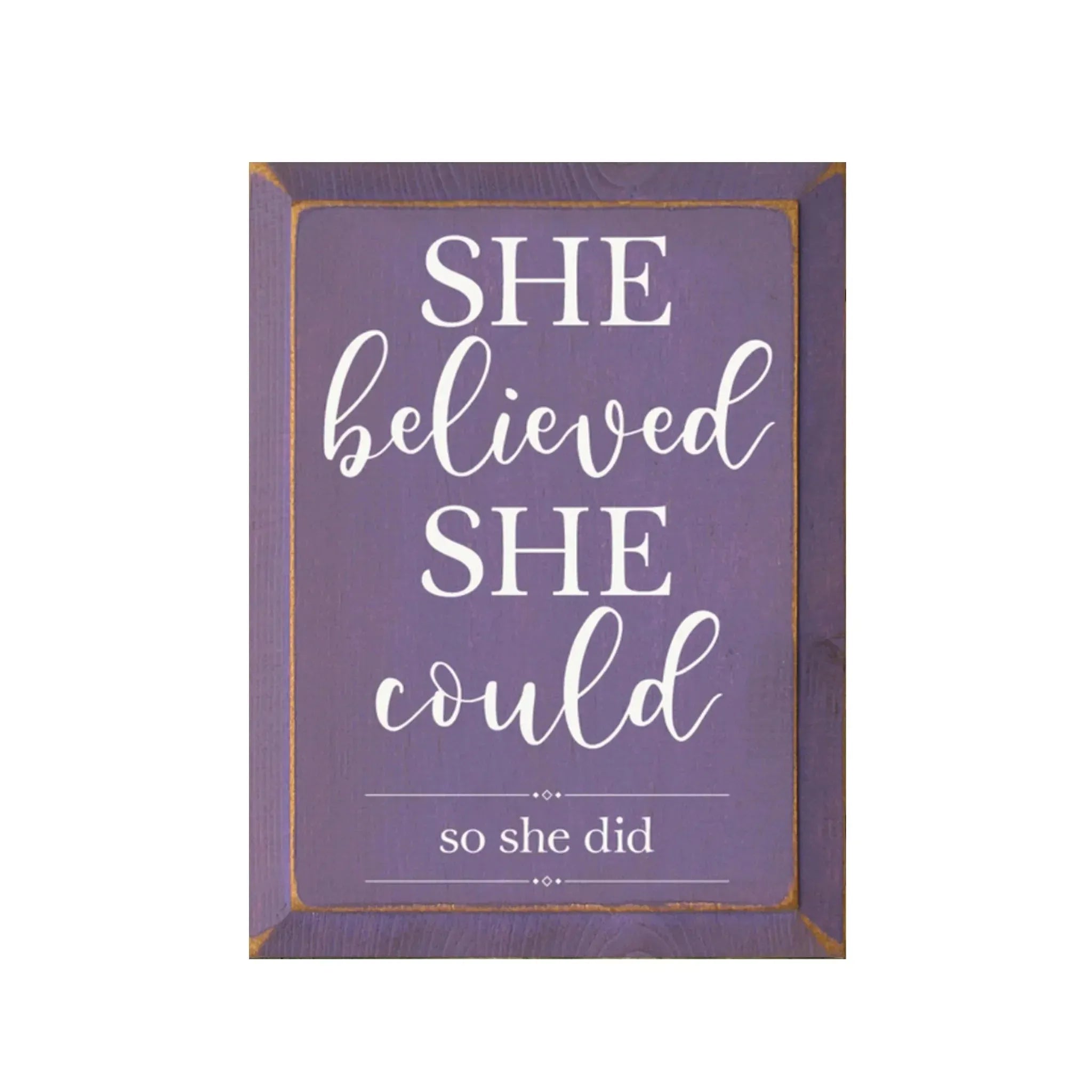 "She Believed She Could" Wood Sign - 9"x12" Wall Art & Signs