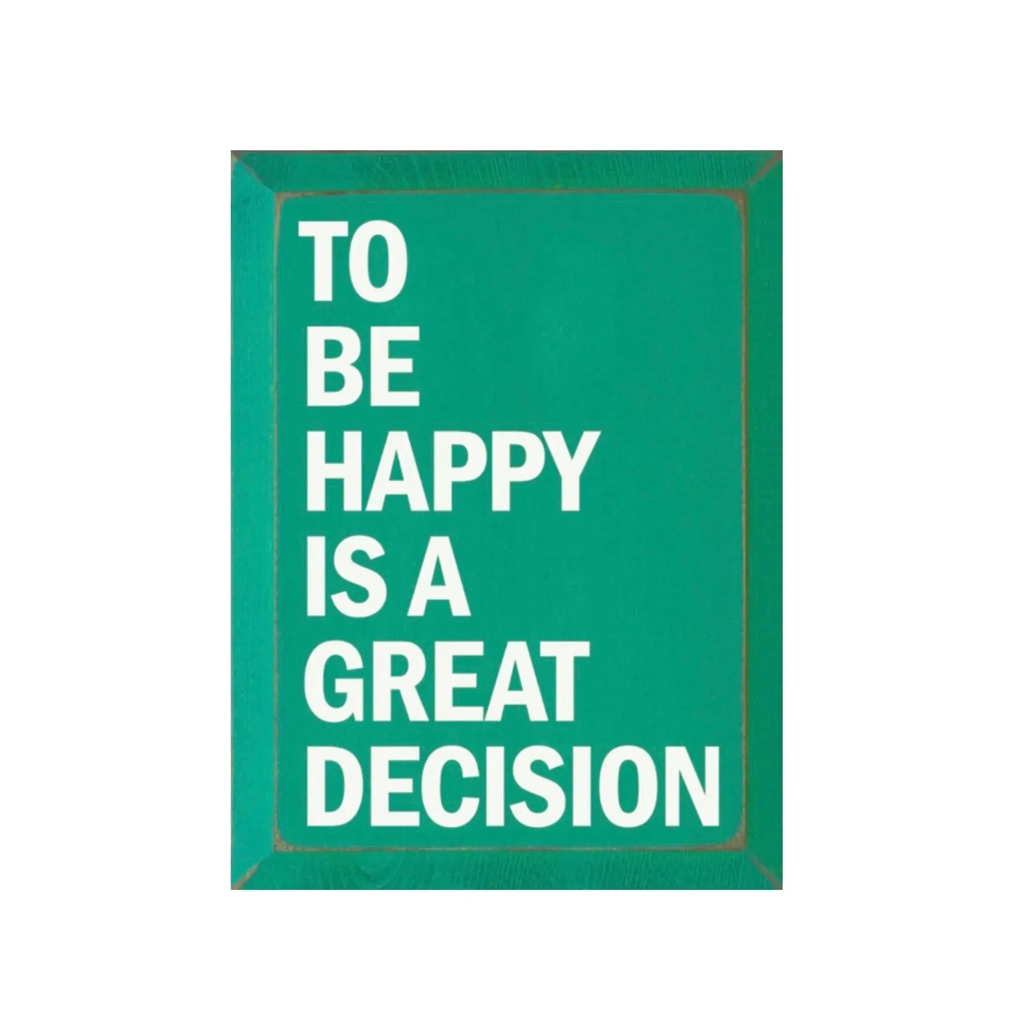 To Be Happy is a Great Decision Wood Sign - 9"x12" Wall Art & Signs